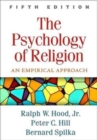 The Psychology of Religion, Fifth Edition : An Empirical Approach - Book