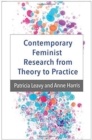 Contemporary Feminist Research from Theory to Practice - Book