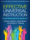 Effective Universal Instruction : An Action-Oriented Approach to Improving Tier 1 - Book