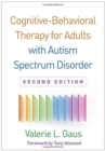 Cognitive-Behavioral Therapy for Adults with Autism Spectrum Disorder, Second Edition - Book