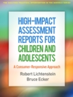 High-Impact Assessment Reports for Children and Adolescents : A Consumer-Responsive Approach - eBook