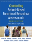Conducting School-Based Functional Behavioral Assessments, Third Edition : A Practitioner's Guide - Book