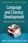 Language and Literacy Development, Second Edition : What Educators Need to Know - Book