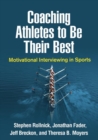 Coaching Athletes to Be Their Best : Motivational Interviewing in Sports - Book
