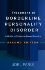 Treatment of Borderline Personality Disorder, Second Edition : A Guide to Evidence-Based Practice - Book