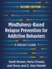 Mindfulness-Based Relapse Prevention for Addictive Behaviors : A Clinician's Guide - eBook