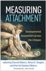 Measuring Attachment : Developmental Assessment across the Lifespan - Book