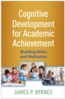 Cognitive Development for Academic Achievement : Building Skills and Motivation - eBook