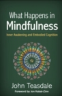 What Happens in Mindfulness : Inner Awakening and Embodied Cognition - Book