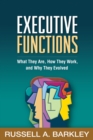 Executive Functions : What They Are, How They Work, and Why They Evolved - eBook