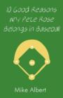 10 Good Reasons Why Pete Rose Belongs in Baseball - Book