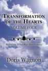 Transformation of the Hearts Volume Four : Restoring What Was Stolen Away - Book