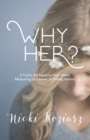 Why Her? : 6 Truths We Need to Hear When Measuring Up Leaves Us Falling Behind - eBook
