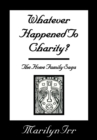 Whatever Happened to Charity : The Howe Family Saga - eBook