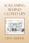 Screaming Behind Closed Lips - eBook