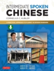 Intermediate Spoken Chinese : A Practical Approach to Fluency in Spoken Mandarin (Downloadable Audio Included) - eBook