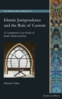 Islamic Jurisprudence and the Role of Custom : A Comparative Case Study of Saudi Arabia and Iran - Book