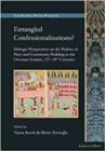 Entangled Confessionalizations? : Dialogic Perspectives on the Politics of Piety and Community Building in the Ottoman Empire, 15th-18th Centuries - Book