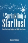 A Sprinkling of Star Dust : More Stories of Maybes and Might-Have-Beens - eBook