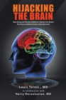 Hijacking the Brain : How Drug and Alcohol Addiction Hijacks Our Brains the Science Behind Twelve-Step Recovery - eBook
