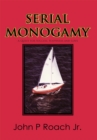 Serial Monogamy : A Quest for Success, Happiness and Love - eBook