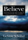 Believe : Extraordinary True Short Stories to Inspire All Believers and Encourage Others to Imagine & Consider the Wonders of Life and Beyond - eBook