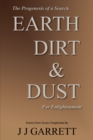 Earth, Dirt & Dust : The Progenesis of a Search for Enlightenment - eBook