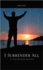 I Surrender All : A 5 Step Recovery Program - Book