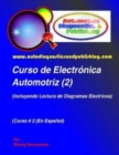 Curso de Electronica Automotriz 2 : (Incluyendo lectura de diagramas electricos) - Book