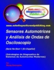Sensores Automotrices y Analisis de Ondas de Osciloscopio : (Estrategias de Diagnostico de Sistemas Modernos Automotrices) - Book