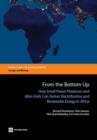 From the bottom up : how small power producers and mini-grids can deliver electrification and renewable energy in Africa - Book