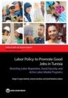 Labor policy to promote good jobs in Tunisia : revisiting labor regulation, social security, and active labor market programs - Book