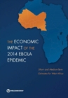The economic impact of the 2014 Ebola epidemic : short- and medium-term estimates for West Africa - Book