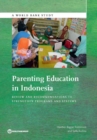 Parenting Education in Indonesia : A Review and Recommendations to Strengthen Program and Systems - Book
