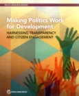 Making politics work for development : harnessing transparency and citizen engagement - Book
