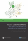 Inclusive global value chains : policy options in trade and contemporary areas for GVC integration by small and medium enterprises and low-income developing countries - Book