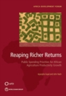Reaping richer returns : public spending priorities for African agriculture productivity growth - Book