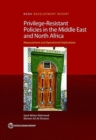 Privilege-Resistant Policies in the Middle East and North Africa : Measurement and Operational Implications - Book