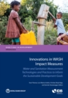 Innovations in WASH impact measures : water and sanitation measurement technologies and practices to inform the sustainable development goals - Book