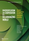 Diversification and cooperation in a decarbonizing world : climate strategies for fossil fuel - dependent countries - Book