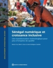 Senegal numerique et croissance inclusive : Une transformation technologique pour plus d'emplois de qualite - Book
