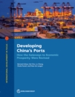 Developing China's Ports : How the Gateways to Economic Prosperity Were Revived - Book