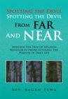 Spotting the Devil Spotting the Devil from Far and Near : Avoiding the Trap of Negative Behavior in Order to Fulfill the Purpose of One's Life - eBook