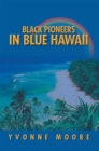 Black Pioneers in Blue Hawaii - eBook