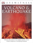 DK Eyewitness Books: Volcano and Earthquake : Witness the Power of Our Restless Planet from Violent Eruptions - Book