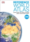 Reference World Atlas : Everything You Need to Know About Our Planet Today - Book