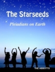 Starseeds: Pleiadians on Earth - Understanding Your Off Planet Origins - eBook