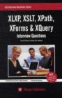 XLXP,XSLT,XPATH,XFORMS & XQuery Interview Questions You'll Most Likely Be Asked - Book