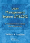 Lean Management System LMS:2012 : A Framework for Continual Lean Improvement - Book
