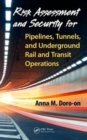 Risk Assessment and Security for Pipelines, Tunnels, and Underground Rail and Transit Operations - Book